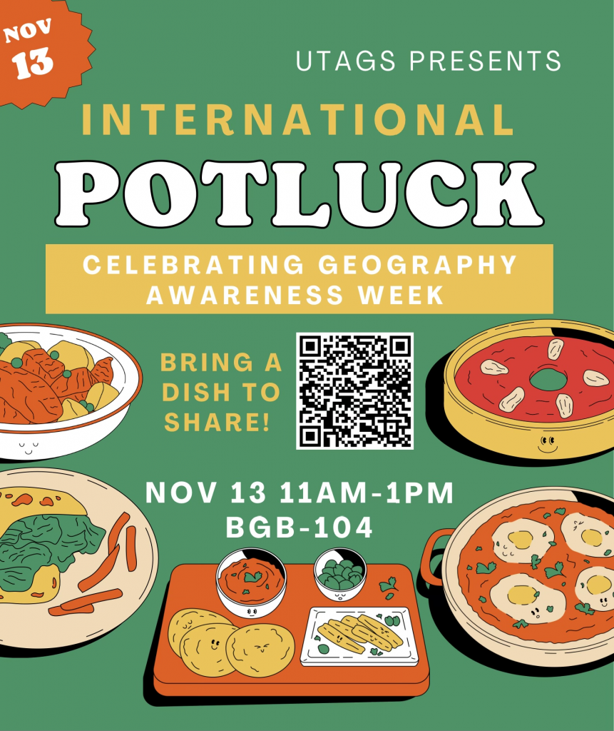 UTAGS Presents International Potluck, November 13 11 a.m. - 1 p.m., BGB-104